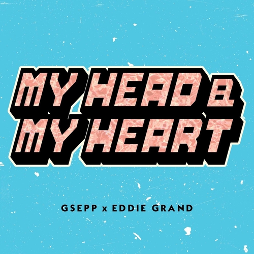 GSEPP, Eddie Grand - My Head & My Heart [197085756073]